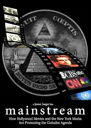 Cover of Mainstream: How Hollywood Movies and the New York Media Are Promoting the Globalist Agenda