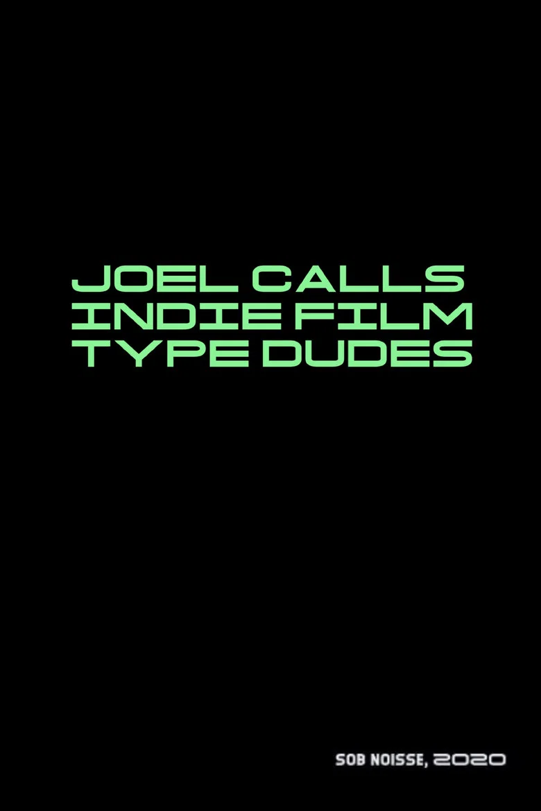 Cover of Joel Calls Indie Film Type Dudes