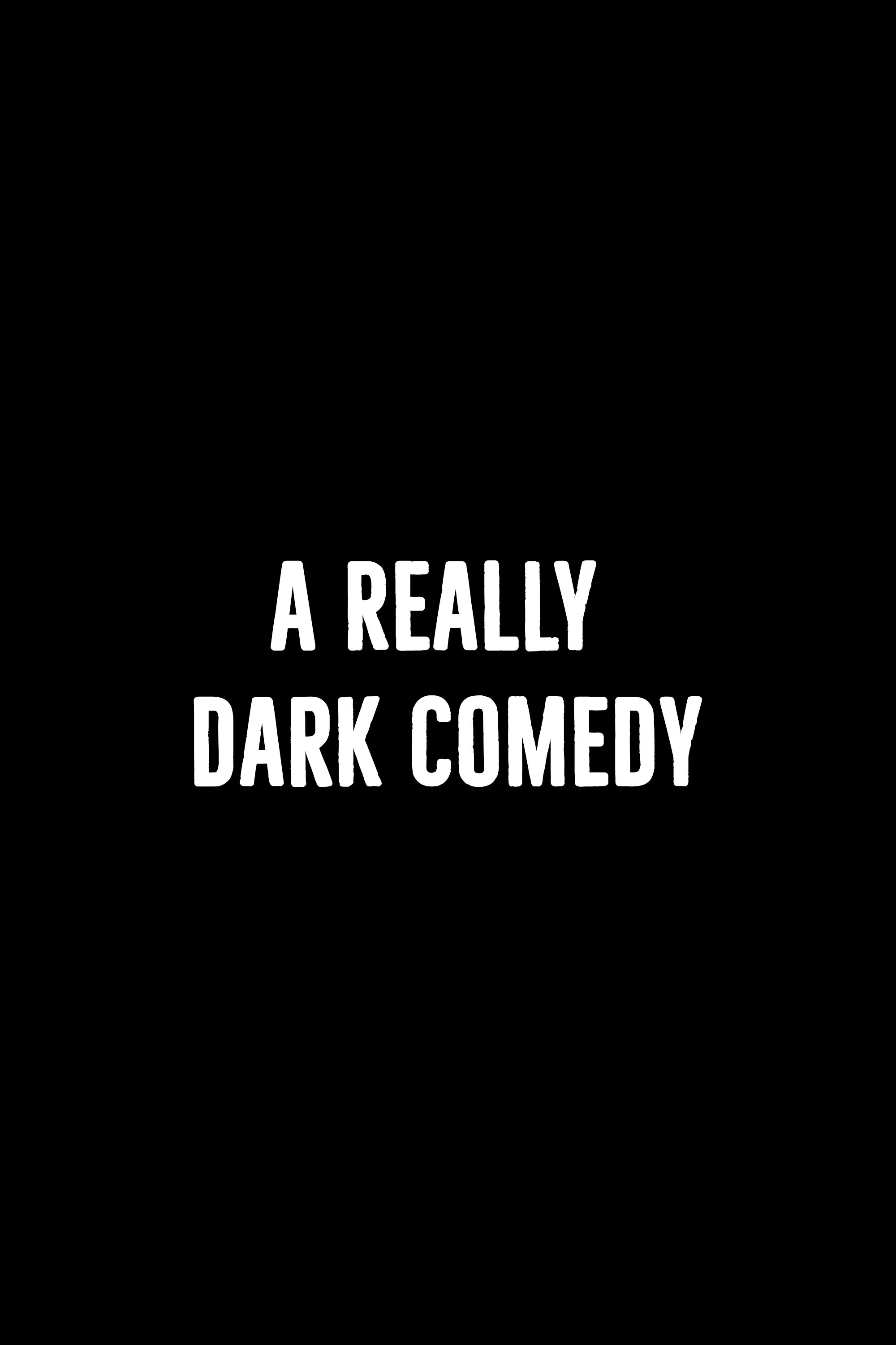 Cover of A Really Dark Comedy