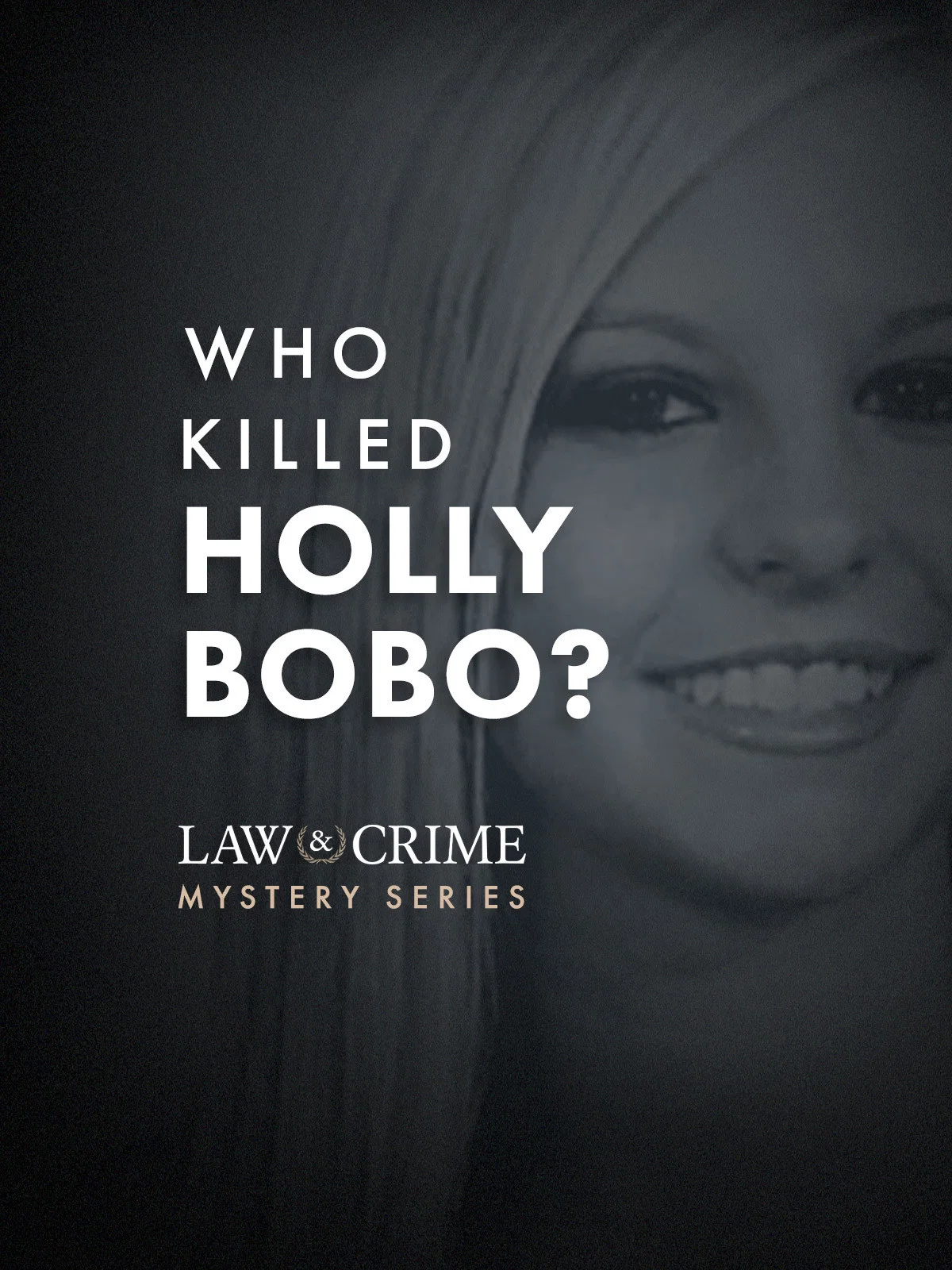 Cover of Law & Crime Mystery: Who Killed Holly Bobo?